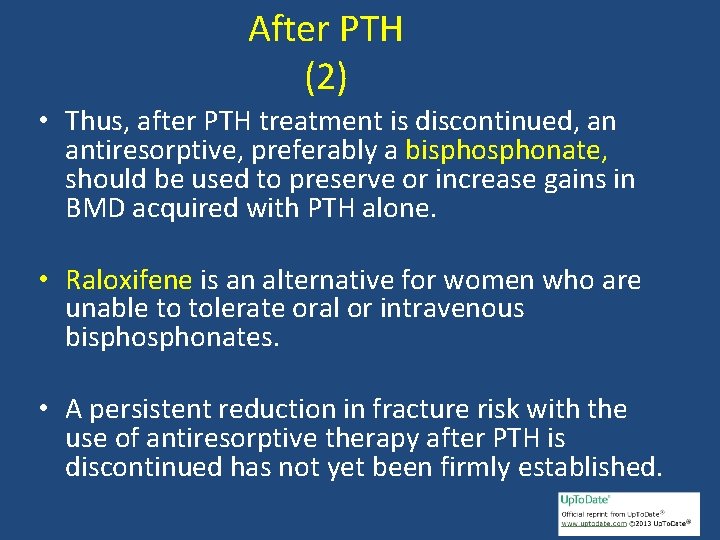 After PTH (2) • Thus, after PTH treatment is discontinued, an antiresorptive, preferably a