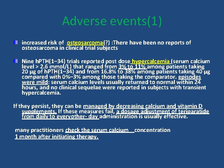 Adverse events(1) increased risk of osteosarcoma(? ) : There have been no reports of