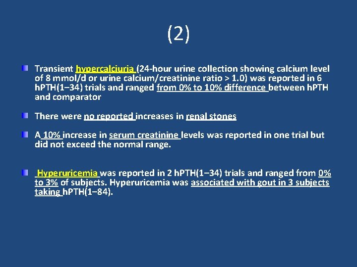 (2) Transient hypercalciuria (24 -hour urine collection showing calcium level of 8 mmol/d or