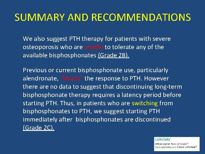 SUMMARY AND RECOMMENDATIONS We also suggest PTH therapy for patients with severe osteoporosis who