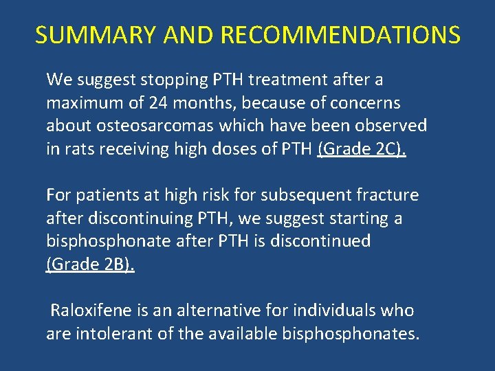 SUMMARY AND RECOMMENDATIONS We suggest stopping PTH treatment after a maximum of 24 months,