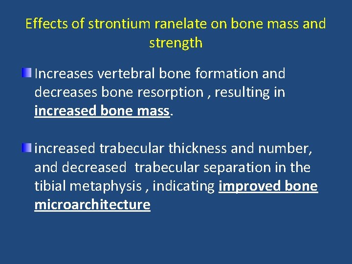 Effects of strontium ranelate on bone mass and strength Increases vertebral bone formation and