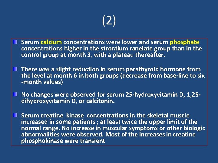 (2) Serum calcium concentrations were lower and serum phosphate concentrations higher in the strontium