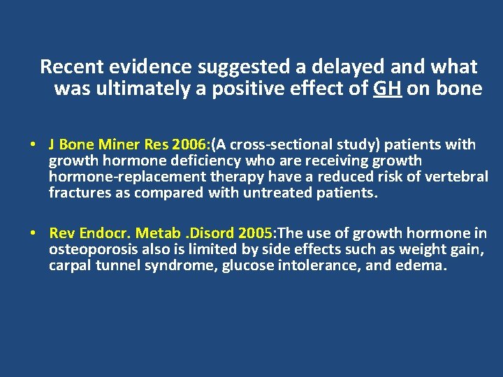 Recent evidence suggested a delayed and what was ultimately a positive effect of GH