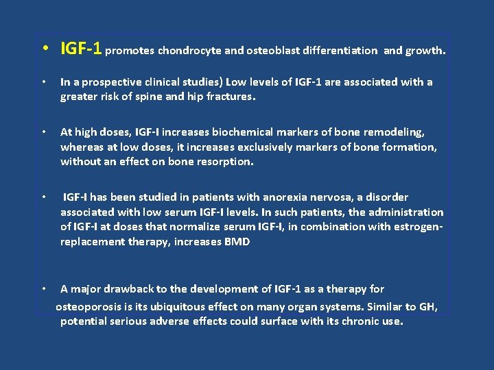  • IGF-1 promotes chondrocyte and osteoblast differentiation and growth. • In a prospective