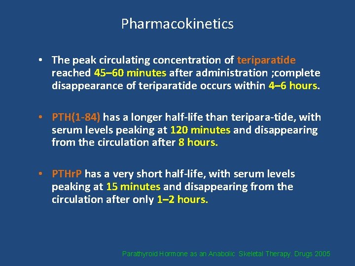 Pharmacokinetics • The peak circulating concentration of teriparatide reached 45– 60 minutes after administration