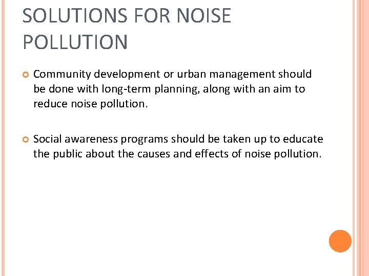 SOLUTIONS FOR NOISE POLLUTION Community development or urban management should be done with long-term