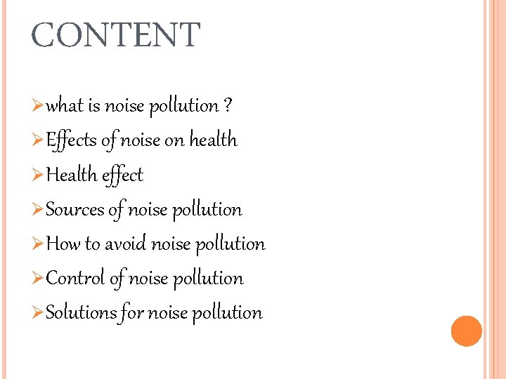 CONTENT Ø what is noise pollution ? Ø Effects of noise on health Ø