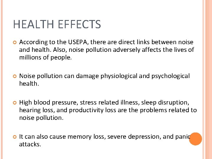 HEALTH EFFECTS According to the USEPA, there are direct links between noise and health.