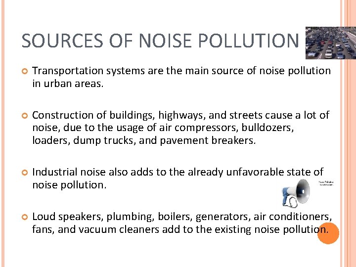 SOURCES OF NOISE POLLUTION Transportation systems are the main source of noise pollution in