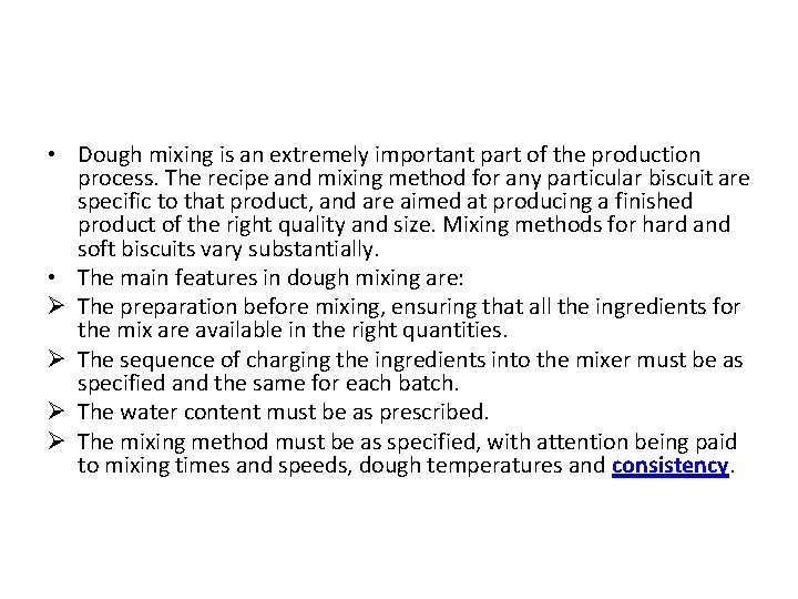  • Dough mixing is an extremely important part of the production process. The