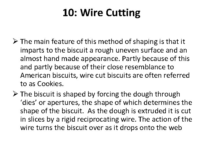 10: Wire Cutting Ø The main feature of this method of shaping is that
