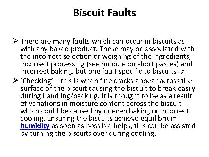 Biscuit Faults Ø There are many faults which can occur in biscuits as with