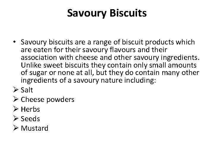 Savoury Biscuits • Savoury biscuits are a range of biscuit products which are eaten