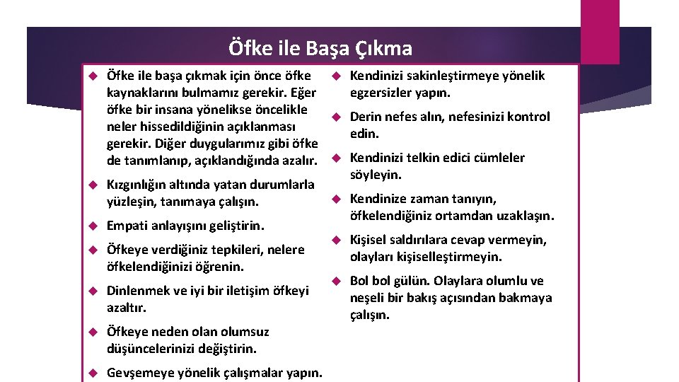 Öfke ile Başa Çıkma Öfke ile başa çıkmak için önce öfke Kendinizi sakinleştirmeye yönelik