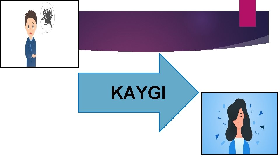 KAYGI 