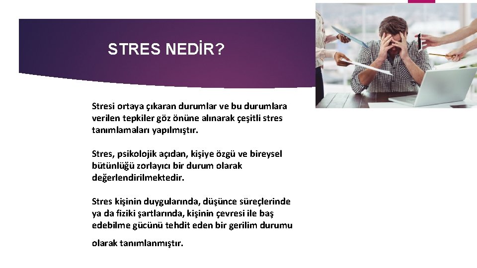 STRES NEDİR? Stresi ortaya çıkaran durumlar ve bu durumlara verilen tepkiler göz önüne alınarak