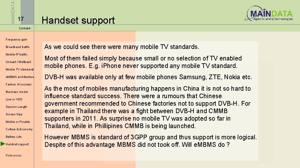 MAINDATA 17 Handset support Content: Frequency gain Broadband traffic Mobile IP traffic Unicast /