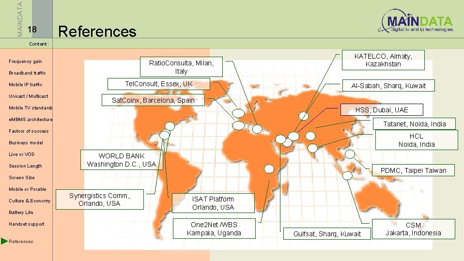 MAINDATA 18 References Content: Frequency gain Ratio. Consulta, Milan, Italy Broadband traffic Mobile IP