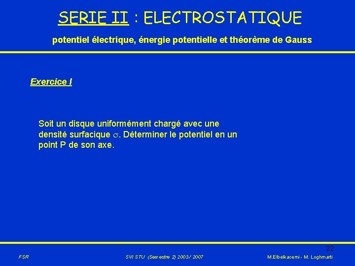 SERIE II : ELECTROSTATIQUE potentiel électrique, énergie potentielle et théorème de Gauss Exercice I