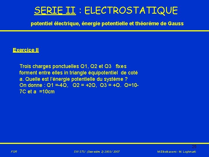 SERIE II : ELECTROSTATIQUE potentiel électrique, énergie potentielle et théorème de Gauss Exercice II