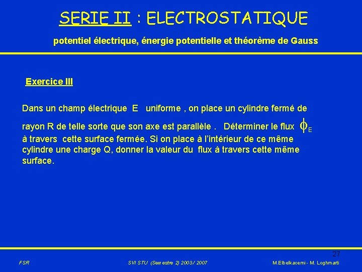 SERIE II : ELECTROSTATIQUE potentiel électrique, énergie potentielle et théorème de Gauss Exercice III