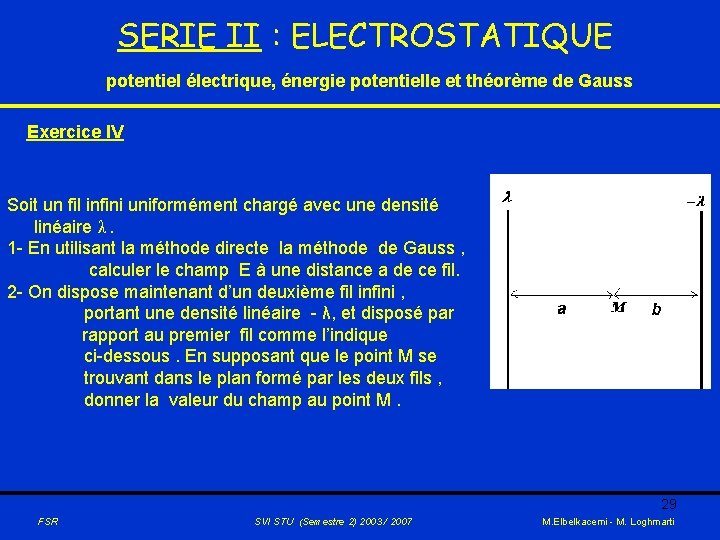SERIE II : ELECTROSTATIQUE potentiel électrique, énergie potentielle et théorème de Gauss Exercice IV