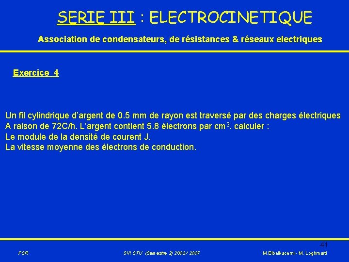 SERIE III : ELECTROCINETIQUE Association de condensateurs, de résistances & réseaux electriques Exercice 4