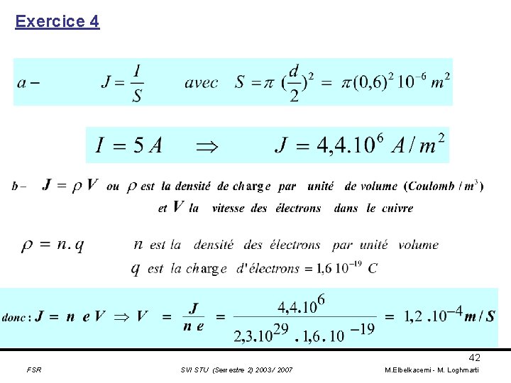 Exercice 4 42 FSR SVI STU (Semestre 2) 2003 / 2007 M. Elbelkacemi -