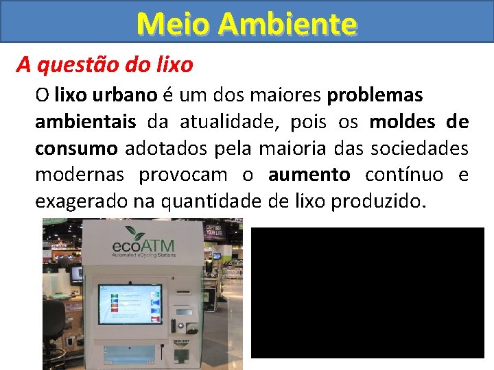 Meio Ambiente A questão do lixo O lixo urbano é um dos maiores problemas