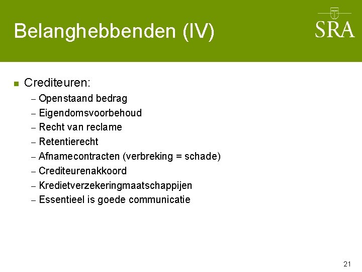 Belanghebbenden (IV) n Crediteuren: Openstaand bedrag – Eigendomsvoorbehoud – Recht van reclame – Retentierecht