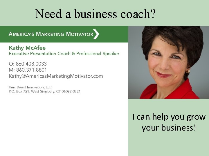 Need a business coach? I can help you grow your business! 