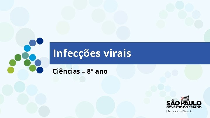 Infecções virais Ciências – 8º ano 