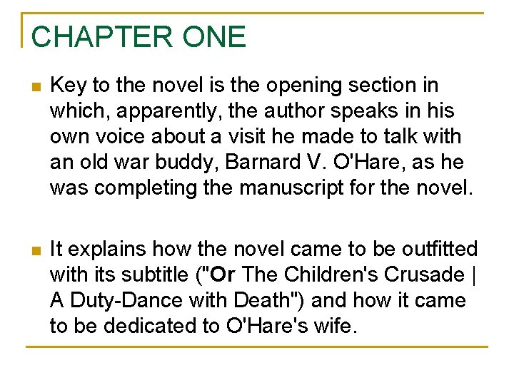 CHAPTER ONE n Key to the novel is the opening section in which, apparently,