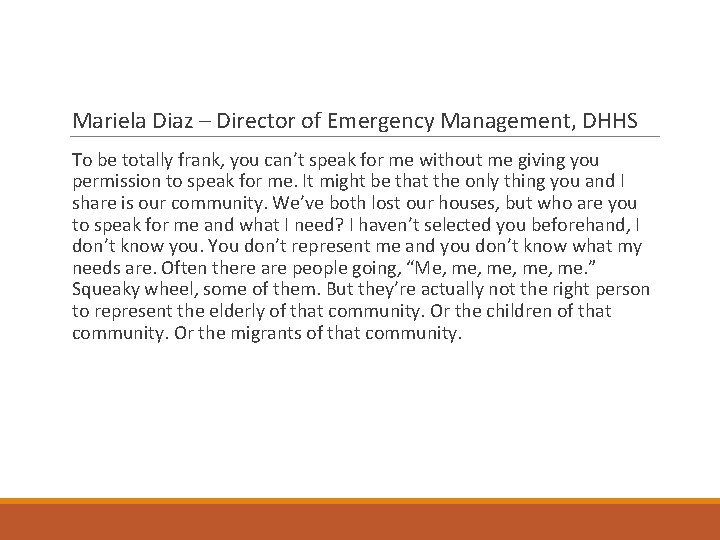 Mariela Diaz – Director of Emergency Management, DHHS To be totally frank, you can’t