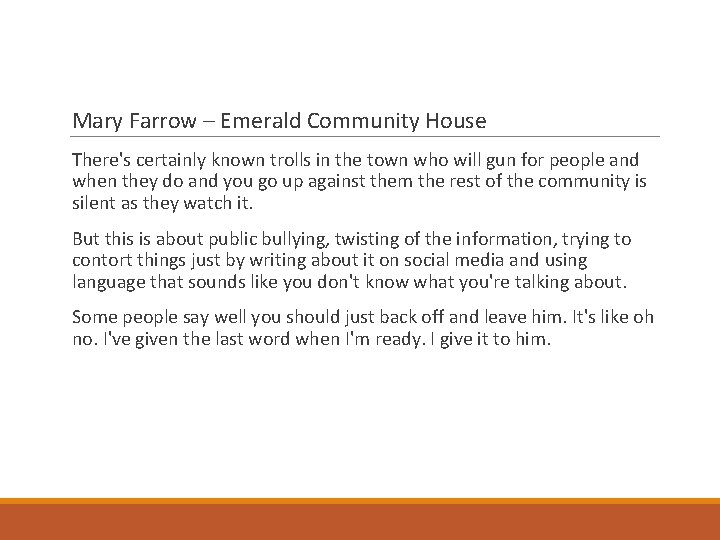 Mary Farrow – Emerald Community House There's certainly known trolls in the town who