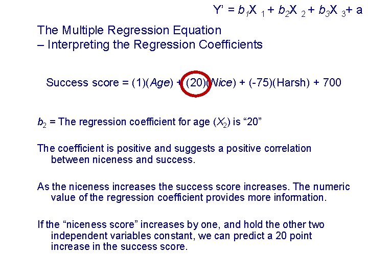 Y’ = b 1 X 1 + b 2 X 2 + b 3