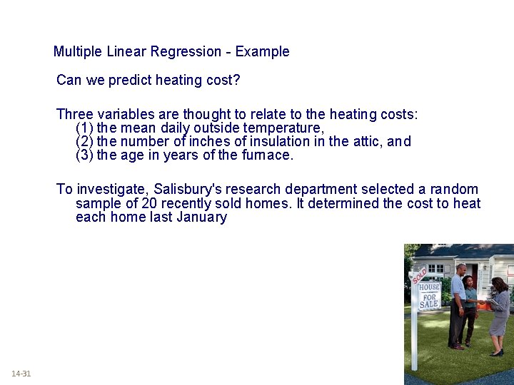 Multiple Linear Regression - Example Can we predict heating cost? Three variables are thought