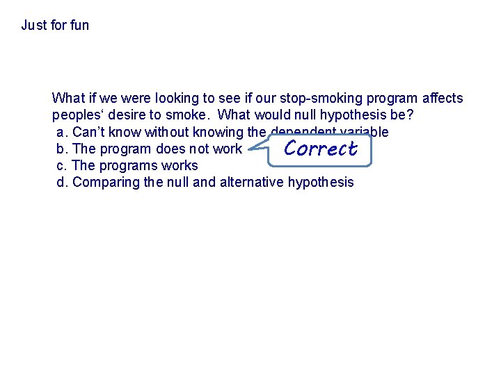 Just for fun What if we were looking to see if our stop-smoking program