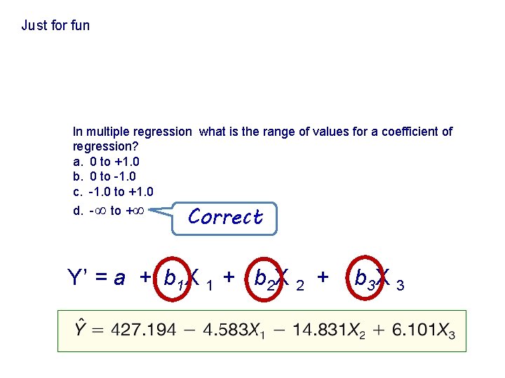 Just for fun In multiple regression what is the range of values for a