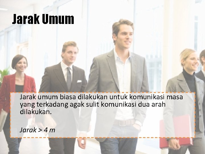 Jarak Umum Jarak umum biasa dilakukan untuk komunikasi masa yang terkadang agak sulit komunikasi