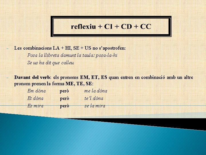  Les combinacions LA + HI, SE + US no s’apostrofen: Posa la llibreta