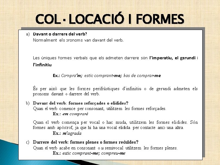 COL·LOCACIÓ I FORMES 