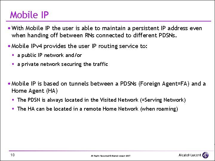 Mobile IP · With Mobile IP the user is able to maintain a persistent