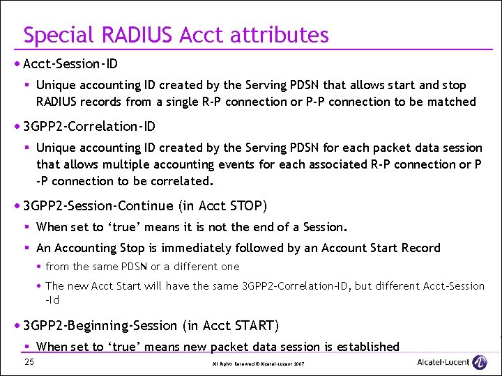 Special RADIUS Acct attributes · Acct-Session-ID § Unique accounting ID created by the Serving