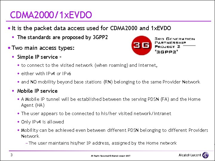 CDMA 2000/1 x. EVDO · It is the packet data access used for CDMA