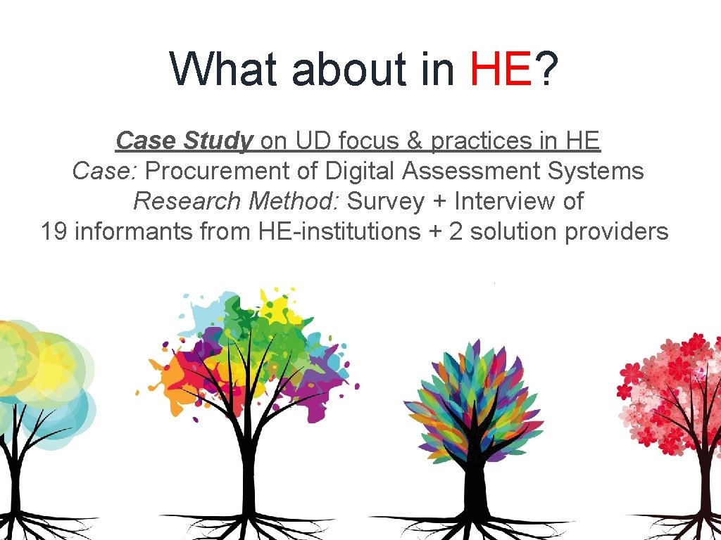 What about in HE? Case Study on UD focus & practices in HE Case: