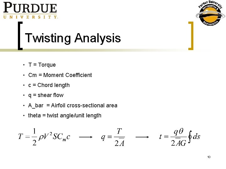 Twisting Analysis • T = Torque • Cm = Moment Coefficient • c =