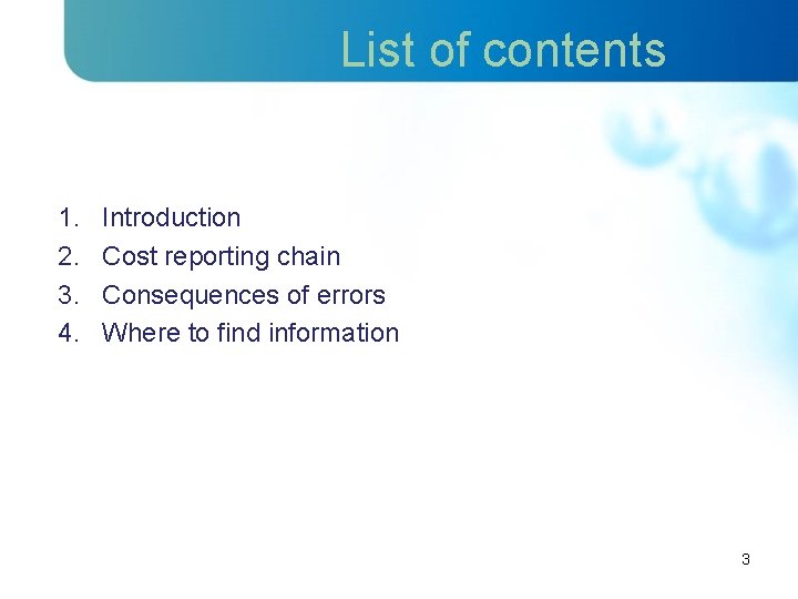 List of contents 1. 2. 3. 4. Introduction Cost reporting chain Consequences of errors