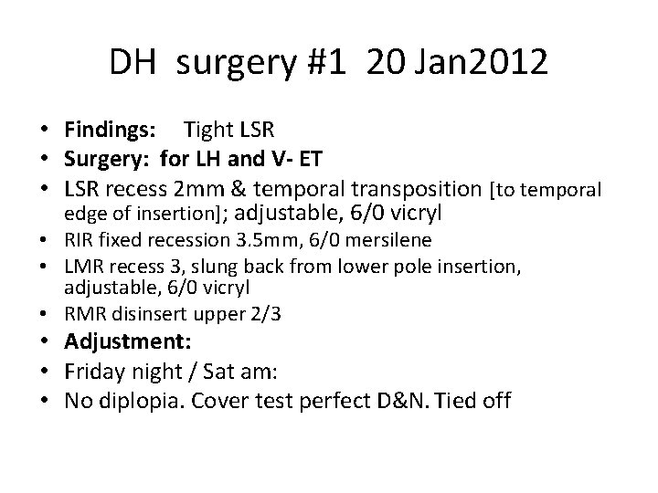 DH surgery #1 20 Jan 2012 • Findings: Tight LSR • Surgery: for LH